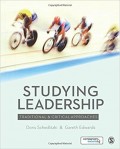 Studying Leadership : Traditional & Critical Approaches