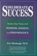 Delibrate Success Realize Your Vision with Purpose, Passion, and Performance