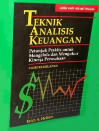 Teknik Analisis Keuangan : Petunjuk Praktis untuk mengelola dan mengukur Kinerja Perusahaan 8th ed.