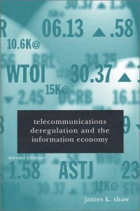 Telecommunications Deregulation And The information Economy 2nd ed.