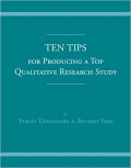 Ten Tips for Producing a Top Qualitative Research Study