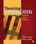 Theorizing Communication : Readings Across Traditions