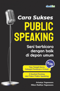 Cara Sukses Public Speaking: Seni Berbicara dengan Baik di Depan Umum