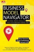 Business Model Navigator: 55 Model Bisnis Unggulan yang Akan Mengubah Bisnis Anda