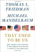 That Used to Be Us : How America fell behind in the world it invented and how we can come back