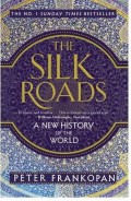 The Silk Roads : A New History of the World