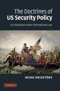 The Doctrines of US Security Policy : An Evaluation under International Law