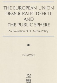 The European Union Democratic Deficit and The Public Sphere