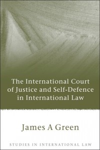 The International Court of Justice and Self-Defence in International Law