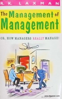 The Management of Management : Or how managers really manage