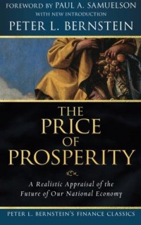 The Price of Prosperity : A Realistic Appraisal of the Future of Our National Economy