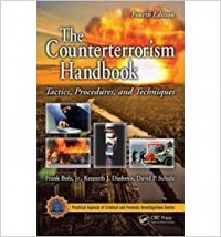 The Counterterrorism Handbook : Tactics, Procedures, and Techniques