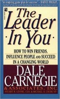 The Leader In You How to Win Friends, Influence People and Succed in a Changing World