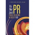 It's not Just PR : Public Relations in Society 2nd ed.