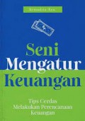 Seni Mengatur Keuangan: Tips Cerdas Melakuakan Perencanaan Keuangan