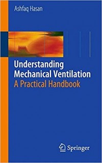 Understanding Mechanical Ventilation : A Practical Handbook 2nd ed.