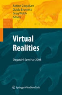 Virtual Realities : Dagstuhl Seminar 2008