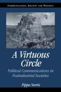 A Virtuous Circle: Political Communications in Postindustrial Societis