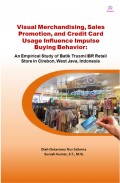 Visual Merchandising, Sales Promotion, and Credit Card Usage Influence Impulse Buying Behaviour: An Emprical Study of Batik Trusmi IBR Retail Store in Cirebon, West Java, Indonesia