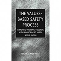 The Values-Based Safety Process: Improving your safety Culture with Behavior-Based safety