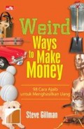 Weird Ways to Make Money: 98 cara ajaib untuk menghasilkan uang