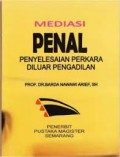 Mediasi Penal : Penyelesaian Perkara Pidana Diluar Pengadilan