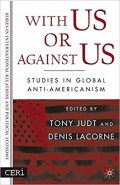 With us or Againts us : Studies in Global Anti-Americanism