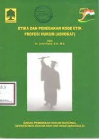 Etika dan Penegakan Kode Etik Profesi Hukum (Advokat)