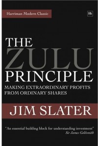 The Zulu Principle : Making Zulu Extraordinary Profits from Ordinary Shares