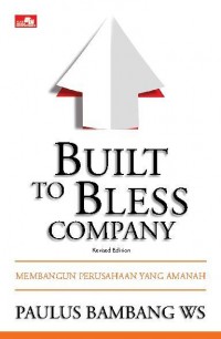 Built to Bless Company: Membangun perusahaan yang amanah