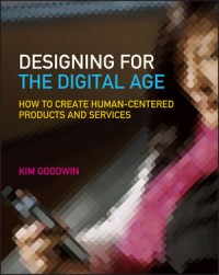 Image of Designing for the Digital Age : How to Create Human-centered Products and Services