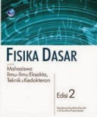 Image of Fisika Dasar untuk Mahasiswa Ilmu-ilmu Eksakta, Teknik & Kedokteran, 2nd ed.